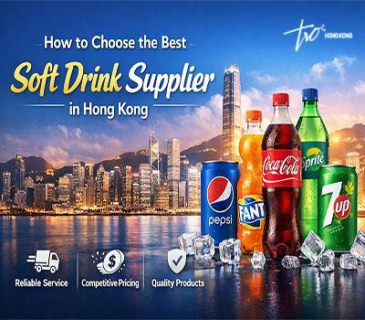 How to Choose the Best Soft Drink Supplier in Hong Kong
