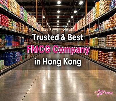 Trusted and Best FMCG Company in Hong Kong