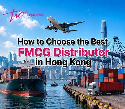 How to Choose the Best FMCG Distributor in Hong Kong