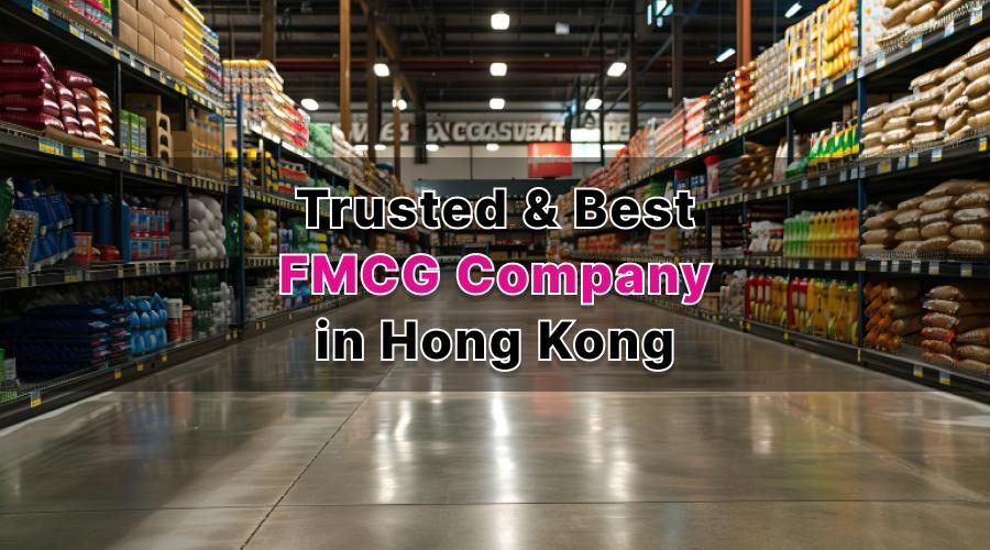Best FMCG Company in Hong Kong in 2025