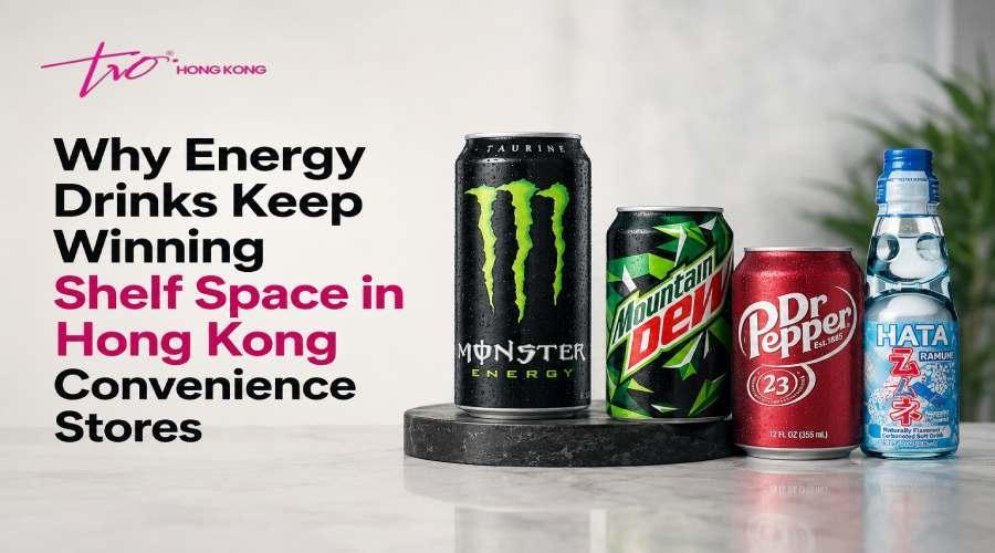 Why Energy Drinks Keep Winning Shelf Space in Hong Kong Convenience Stores