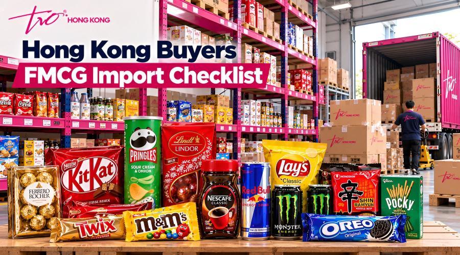 Hong Kong Buyers FMCG Import Checklist